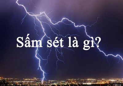Sấm sét là gì? Nguyên nhân gây ra sấm sét