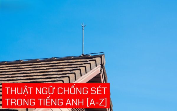 Các thuật ngữ chống sét trong tiếng Anh